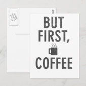 Aber der erste Kaffee Postkarte (Vorne/Hinten)