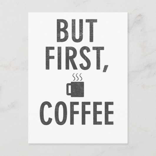 Aber der erste Kaffee Postkarte (Vorderseite)