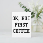 Aber der erste Kaffee Postkarte (Stehend Vorderseite)