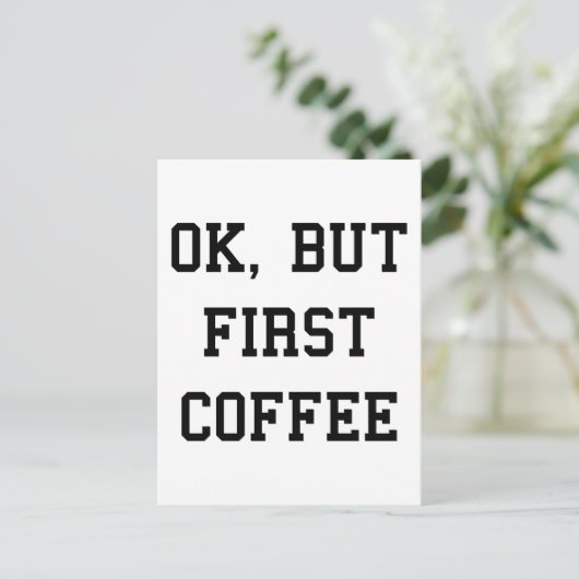 Aber der erste Kaffee Postkarte (Stehend Vorderseite)