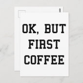 Aber der erste Kaffee Postkarte (Vorne/Hinten)