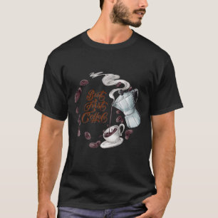 Aber der erste Kaffee Spaß T-Shirt