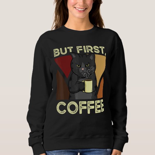 Aber der erste Kaffee Sweatshirt (Vorderseite)