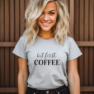 Aber der erste Kaffee T-Shirt