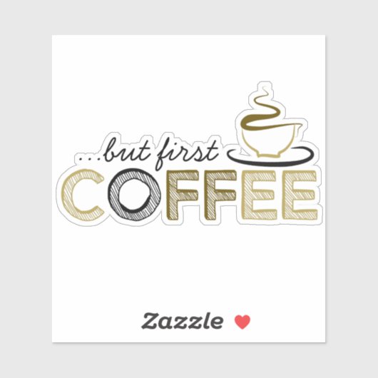 Aber der erste Kaffee Vinyl Aufkleber (Blatt)
