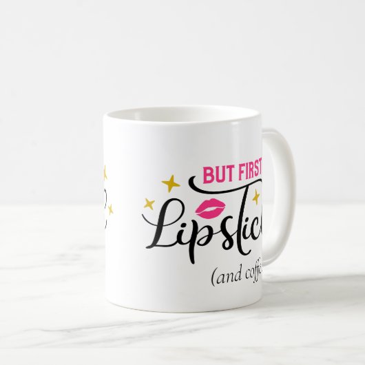 Aber der erste Lipstick | Makeup Typografie Script Kaffeetasse (VorderseiteRechts)