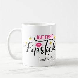 Aber der erste Lipstick | Makeup Typografie Script Kaffeetasse