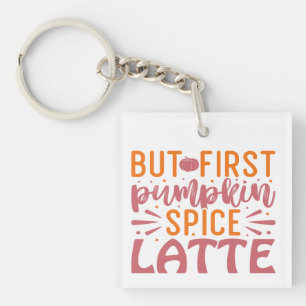 Aber der erste Pumpkin Gewürz Latte Herbst Bliss K Schlüsselanhänger