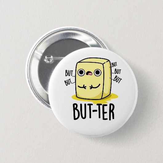 Aber der lustige Butter Pun Button (Vorne & Hinten)