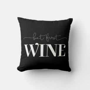 Aber die erste Farbe für den Wein. Kissen