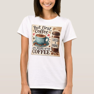 ABER DIE ERSTEN KAFFEE LEBEN AM BESTEN T-Shirt