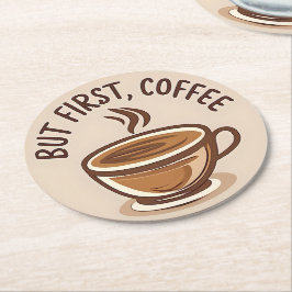 Aber die ersten Untersetzer lieben Kaffee