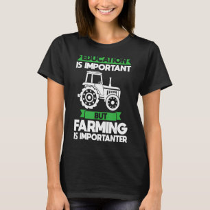 aber die Landwirtschaft ist ein wichtiger Bauer Fa T-Shirt