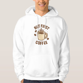 Aber erst Kaffee Hoodie