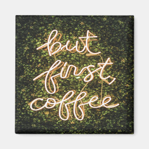 Aber erst Kaffee, Neonlicht Zitat Sprichwort Magnet