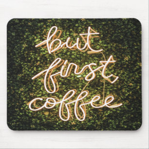 Aber erst Kaffee, Neonlicht Zitat Sprichwort Mousepad