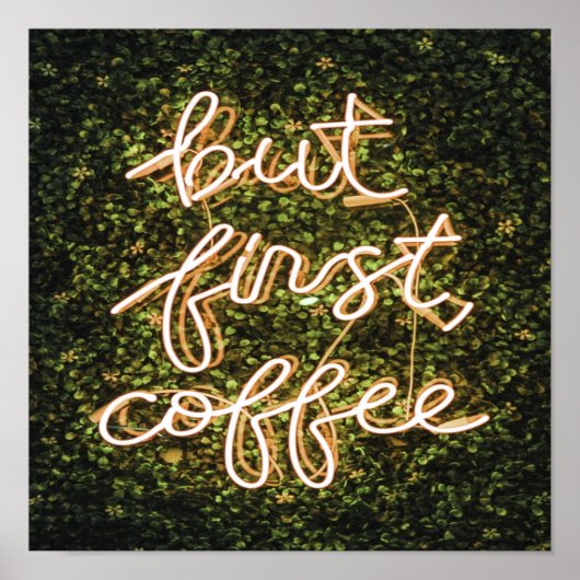 Aber erst Kaffee, Neonlicht Zitat Sprichwort Poster (Vorne)