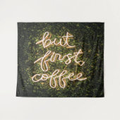 Aber erst Kaffee, Neonlicht Zitat Sprichwort Wandteppich (Vorderseite (Horizontal))