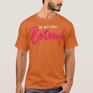 aber erste botox Funny Plastic Operation Geschenk T-Shirt