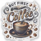 Aber erste Kaffeekunst - Stilvolles Gold Design Aufkleber (Vorderseite)