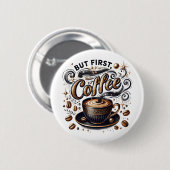 Aber erste Kaffeekunst - Stilvolles Gold Design Button (Vorne & Hinten)