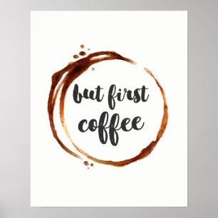 Aber erste Kaffeetyp Zitat Poster