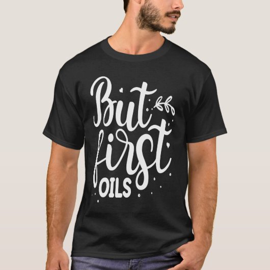 Aber erste Öle T-Shirt (Vorderseite)