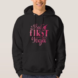 Aber erste Yoga Yogi Yogini Namaste Balance Pose Hoodie