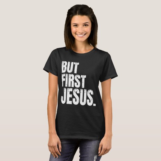 Aber erster Jesus T - Shirt (Vorne ganz)