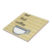 Aber erster Kaffee Fliese (Seite)