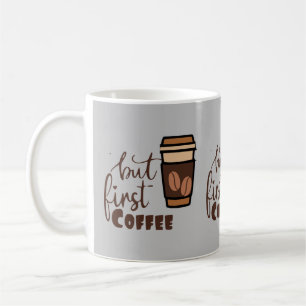aber erster Kaffee Kaffeetasse