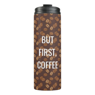 Aber erster Kaffee Thermosbecher
