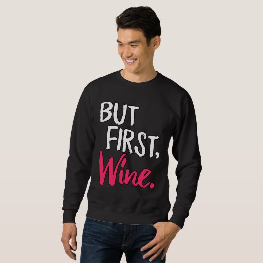 Aber Erster Wein 14 Sweatshirt (Vorne ganz)
