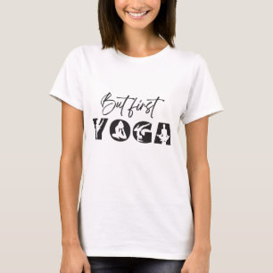 Aber erster Yoga-T - Shirt