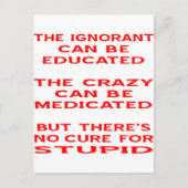 Aber es gibt kein Heilmittel für Dummkopf Postkarte (Vorderseite)