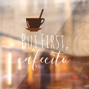 Aber First Cafecito Kaffee Tasse Cuban Espresso Fensteraufkleber