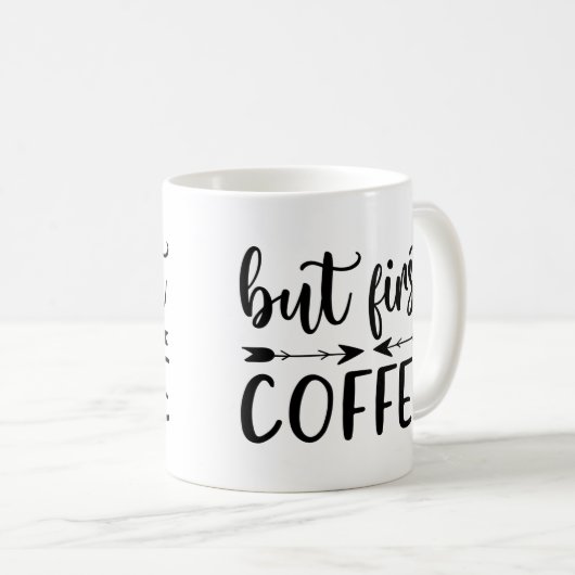 Aber First Coffee Funny Sprichwort Kaffeeliebhaber Kaffeetasse (VorderseiteRechts)