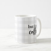 Aber First Coffee Grau Karo Pattern Kaffee Tasse (VorderseiteRechts)