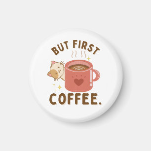 Aber First Coffee Niedlich Cat and Tasse Round Mag Magnet