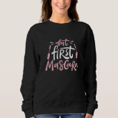 Aber First Mascara Sweatshirt (Vorderseite)