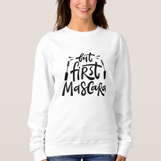 Aber First Mascara Sweatshirt (Vorderseite)