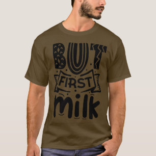 Aber First Milk Funny Newborn Baby-Geschenk T-Shirt