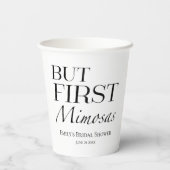 Aber First Mimosas | Schwarz-Weiß-Brautparty Pappbecher (Rückseite)