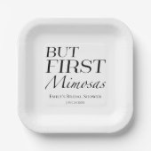 Aber First Mimosas | Schwarz-Weiß-Brautparty Pappteller (Vorderseite)