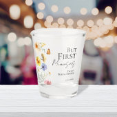 Aber First Mimosas | Wildblume Boho Brautparty Schnapsglas