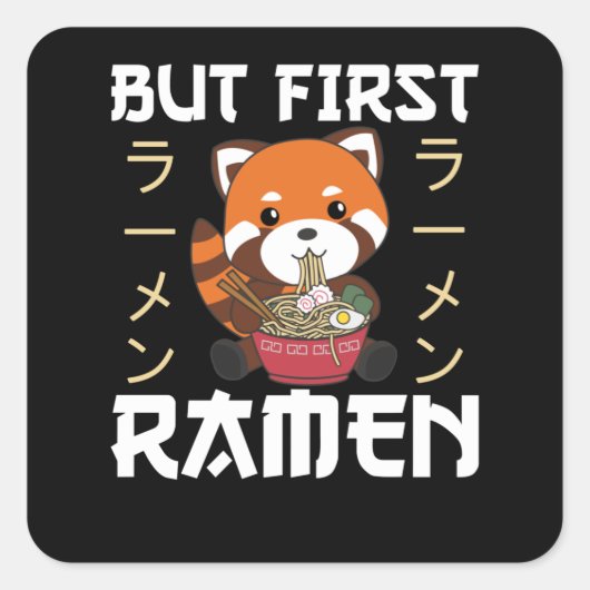 Aber First Ramen Niedlich Red Panda isst Ramen Quadratischer Aufkleber (Vorderseite)