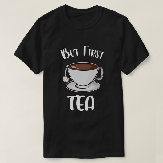Aber First Tea Funny Tee Lover (Design vorne)