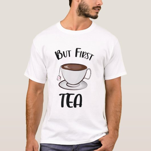 Aber First Tea Funny Tee Lover (Vorderseite)