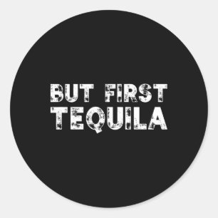 Aber First Tequila erschütterte Cinco De Mayo mexi Runder Aufkleber