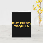 Aber First Tequila Funny Cinco De Mayo Karte (Gelbe Blume)